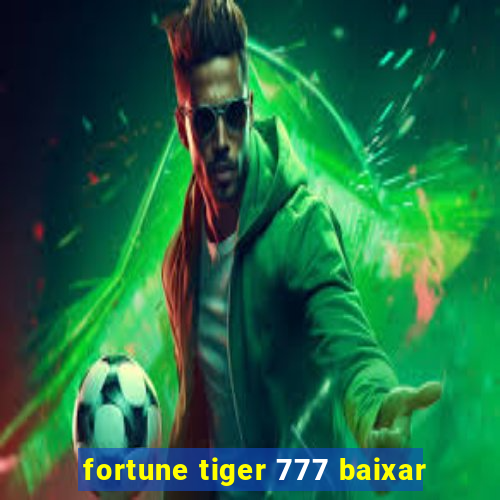 fortune tiger 777 baixar